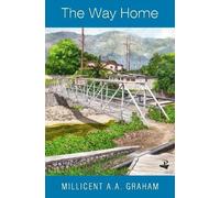 Millicent A. A. Graham The Way Home (Tascabile)