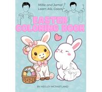 Millie and Jamal Learn ASL Colors: An Easter Coloring Book
