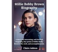 Millie Bobby Brown Biography: British actress and producer (Early life, Discovering her passion, rise to fame, awards and recognition)