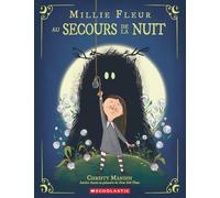 Millie Fleur Au Secours de la Nuit