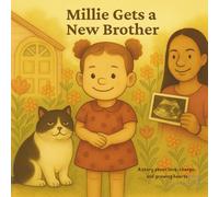 Millie gets a New Brother: A story about love, change and growing hearts