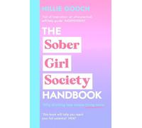 The Sober Girl Society Handbook: Why drinking less means living more