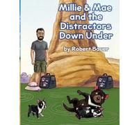 Millie & Mae and the Distractors Down Under: A story about responsibility and accountability
