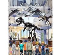Millie & Mae and the Museum Mishap: A story about respect
