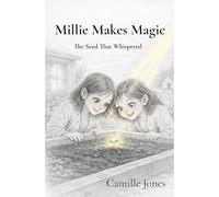 Millie Makes Magic: The Seed That Whispered: 2