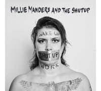 Millie Manders & The Shut Up Wake Up. Shut Up. Work. (Vinyl LP)