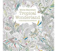 Millie Marotta Millie Marotta's Tropical Wonderland (Tascabile)