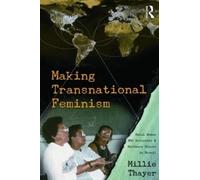 Millie Thayer Making Transnational Feminism (Tascabile) Perspectives on Gender