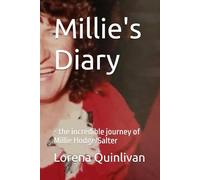 Millie's Diary: - the incredible journey of Millie Hodge/Salter