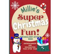 Millie's Super Christmas Fun: Delightful fun in an enchanted Christmas world through a personalized coloring and activity book for Millie ages 2 - 8