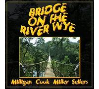 Milligan, Spike/ Cook, Peter/ Miller, Jonathan - Bridge On The River Wye