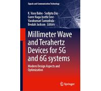 Millimeter Wave and Terahertz Devices for 5g and 6g Systems: Modern Design Aspects and Optimization