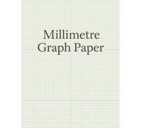 Millimetre Graph Paper: A practical aid for neat sketches schoolwork experiments model layouts technical tasks and careful line-by-line drawing activities