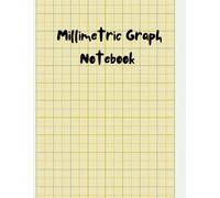 Millimetric Graph Notebook: Perfect Millimetric Graph Notebook with Precise Grid Paper for Engineers, Designers, Students, Architects, and Creative Project Planning
