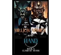 Million Armies in my Hand BOOK 5: Battle of TITAN