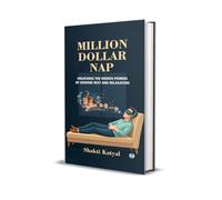 MILLION DOLLAR NAP: UNLOCKING THE HIDDEN POWERS OF GENUINE REST AND RELAXTION