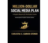 MILLION-DOLLAR SOCIAL MEDIA PLAN: A Kingdom Blueprint for Marketplace Leaders