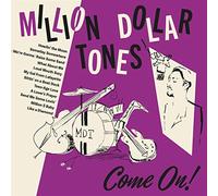 Million Dollar Tones - Come On!