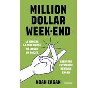 Million dollar week-end: Créer une entreprise rentable en 48h