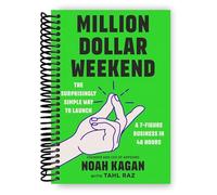 Million Dollar Weekend: The Surprisingly Simple Way to Launch a 7-Figure Business in 48 Hours