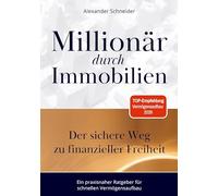 Millionär durch Immobilien: Der sichere Weg zu finanzieller Freiheit