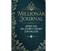 Millionärs-Mindset - Dein luxuriöses Notizbuch für große Gedanken & noch größere Ziele: Elegantes Journal für zukünftige Millionäre - 120 stilvolle, ... Menschen mit Anspruch, Ziel - und Geschmack