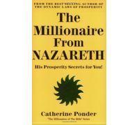 [[Millionaire from Nazareth - The Millionaires of the Bible Series Volume 4: His Prosperity Secrets For You!]] [By: Catherine Ponder] [January, 2000]