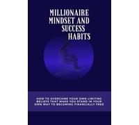millionaire mindset and success: Your Roadmap to Financial Freedom