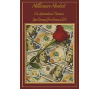 Millionaire Mindset: The International Business Goal Journal for Women CEOs