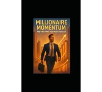 Millionaire Momentum: The One Thing You Must Do Daily