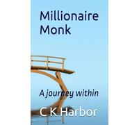 Millionaire Monk: A journey within