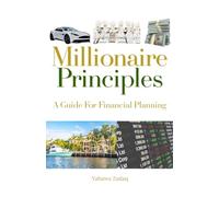 Millionaire Principles: A Guide For Financial Planning
