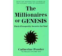 Millionaires of Genesis: Their Prosperity Secrets for You!