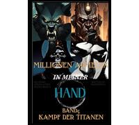 Millionen Armeen in meiner HAND: Isekai-Städtebau-Kriegsspiel LitRPG Roman BAND 5: Kampf der Titanen