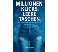Millionen Klicks, leere Taschen: Das ökonomische Versprechen von OnlyFans