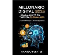 Millonario Digital 2025: La Guía Definitiva para Latinos sin Experiencia