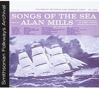 Mills, Alan - Songs Of The Sea: Sung By Alan Mills