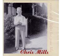 Mills Chris - Every Night Fight for Your Lif