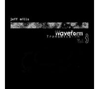 Mills,Jeff - Waveform Transmission Vol 3