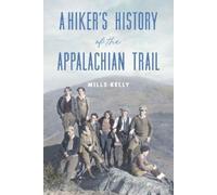 Mills Kelly A Hiker's History of the Appalachian Trail (Copertina rigida)