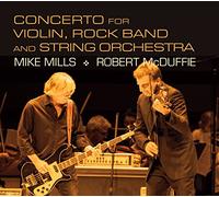 Mills, Mike - Concerto For Violin Rock Band & String Orchestra