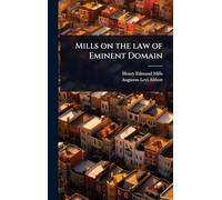 Mills on the law of Eminent Domain