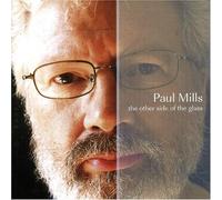 Mills, Paul - Other Side Of The Glass
