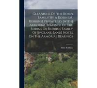 Mills Robbins Gleanings Of 'the Robin Family' By A Robin [m. Robbins (Tascabile)