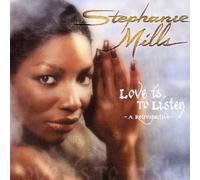 Mills,Stephanie - Love Is to Listen