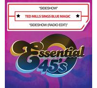 Mills, Ted Sings Blue Magic - Sideshow/Sideshow (Radio Edit)