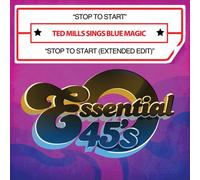 Mills, Ted Sings Blue Magic - Stop to Start/Stop to Start (Extended Edit)