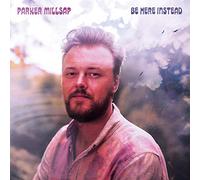 Parker Millsap Be Here Instead (Vinyl LP) 12" Album