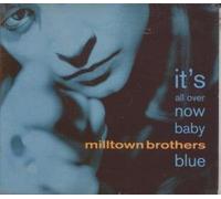 MILLTOWN BROTHERS - IT'S ALL OVER NOW BABY BLUE CD UK A&M 1993