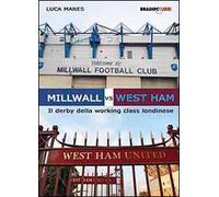 Millwall vs West Ham. Il derby della working class londinese